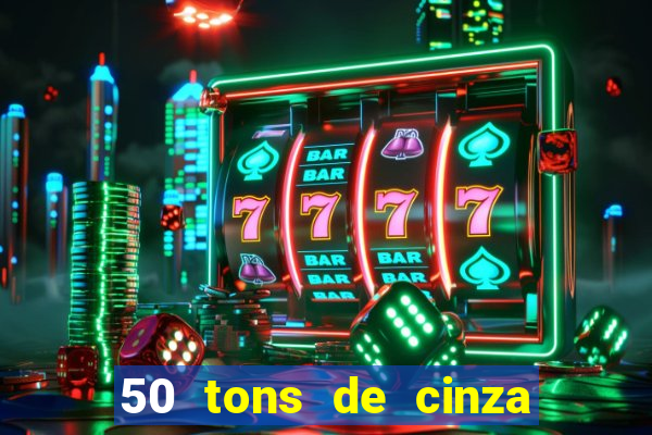 50 tons de cinza filme completo drive