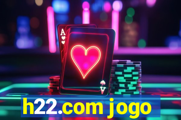 h22.com jogo