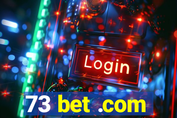 73 bet .com