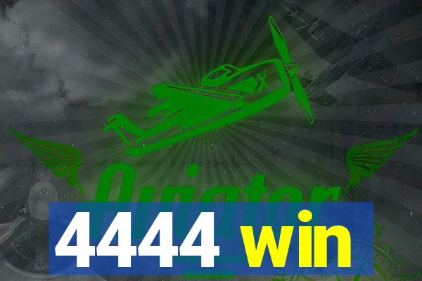 4444 win