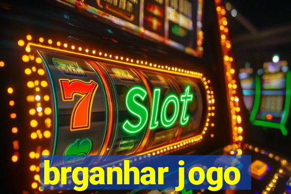 brganhar jogo