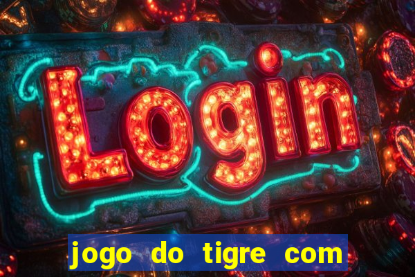 jogo do tigre com 5 reais