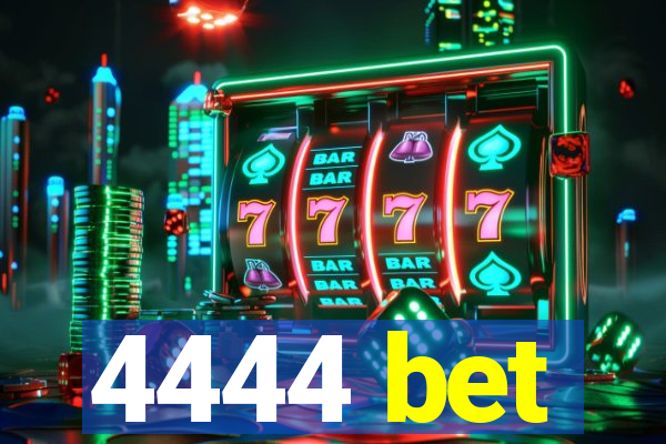 4444 bet