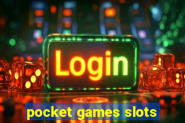 pocket games slots