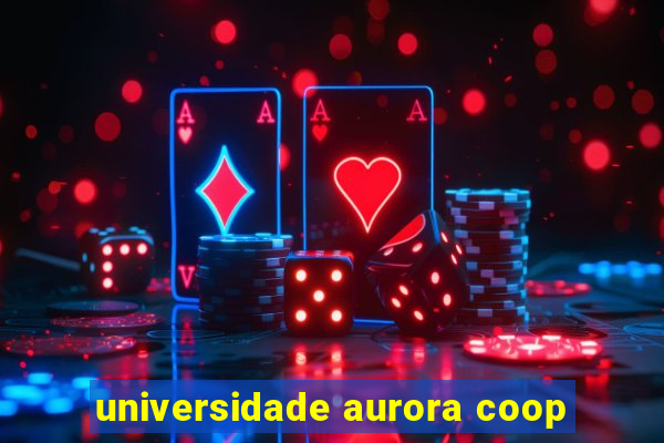 universidade aurora coop