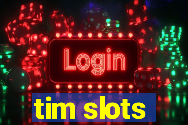 tim slots