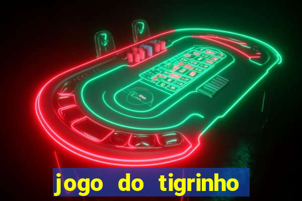 jogo do tigrinho aposta minima