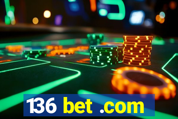 136 bet .com