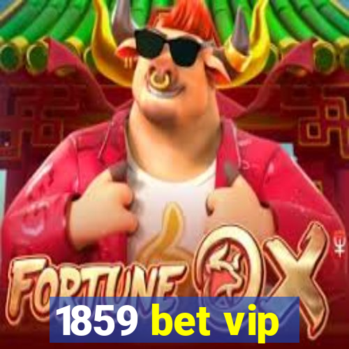 1859 bet vip