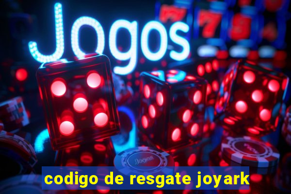 codigo de resgate joyark