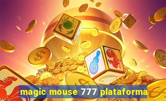 magic mouse 777 plataforma