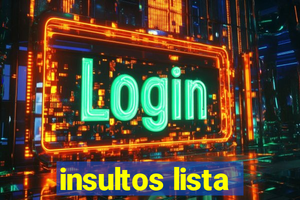 insultos lista