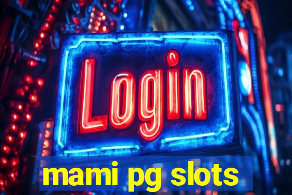 mami pg slots