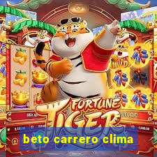 beto carrero clima