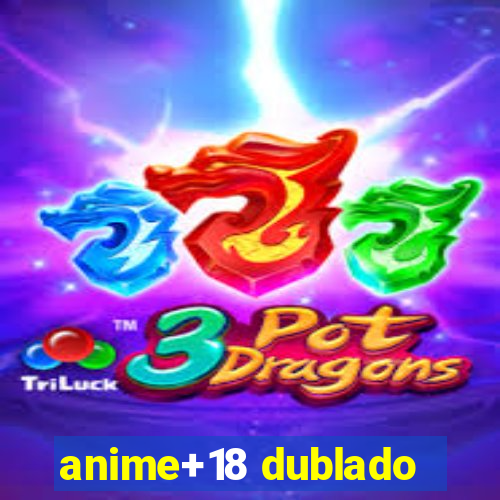 anime+18 dublado