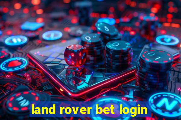 land rover bet login