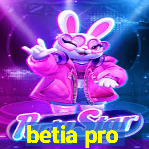 betia pro