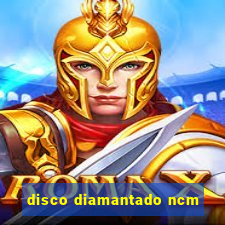 disco diamantado ncm