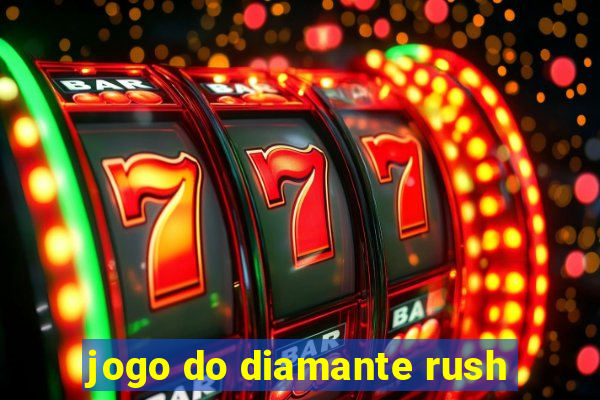 jogo do diamante rush