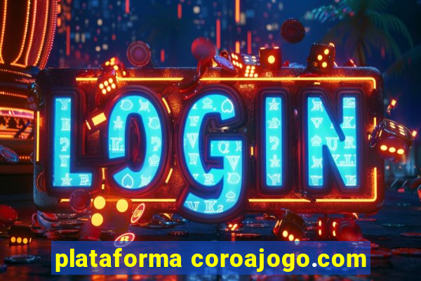 plataforma coroajogo.com