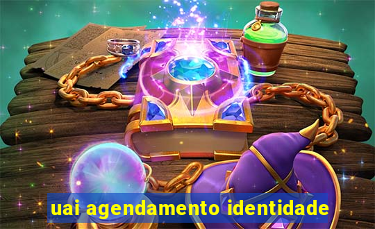 uai agendamento identidade