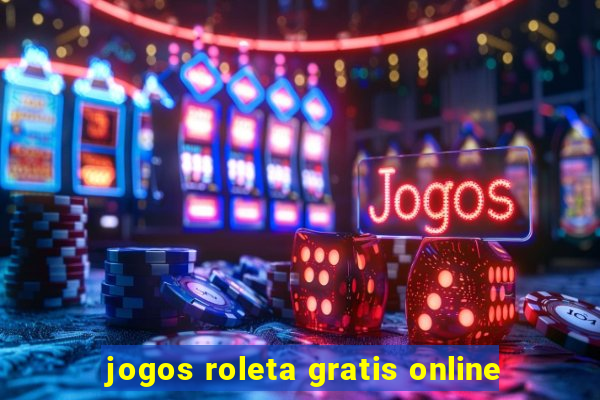 jogos roleta gratis online