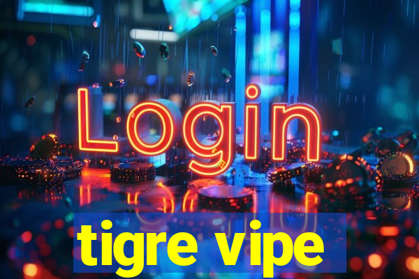 tigre vipe