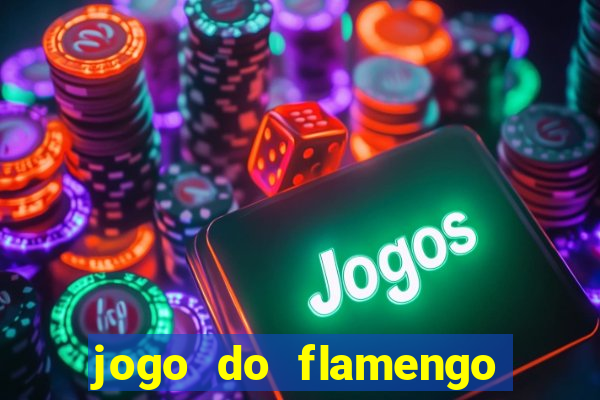 jogo do flamengo ao vivo rede canais