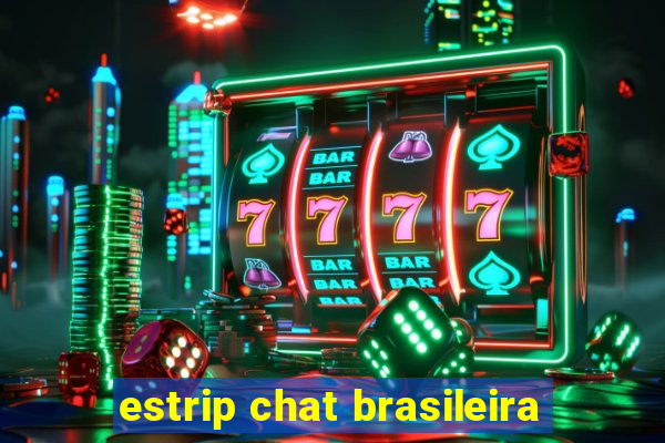 estrip chat brasileira