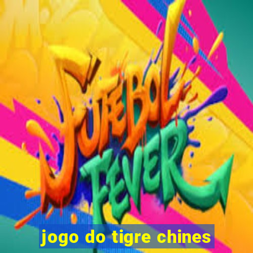 jogo do tigre chines