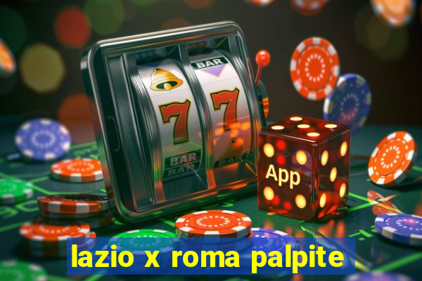 lazio x roma palpite