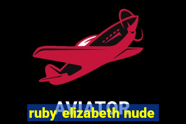 ruby elizabeth nude