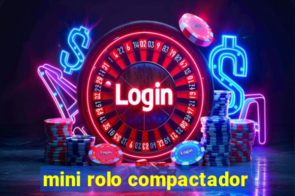 mini rolo compactador