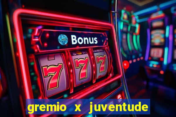 gremio x juventude ao vivo