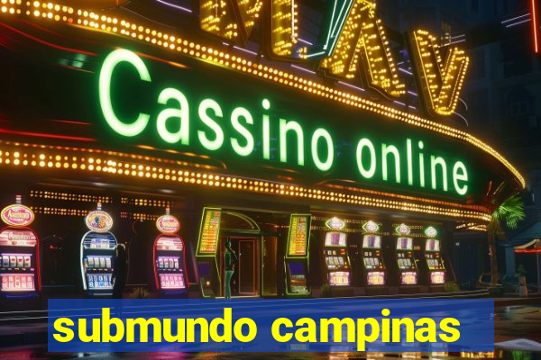 submundo campinas