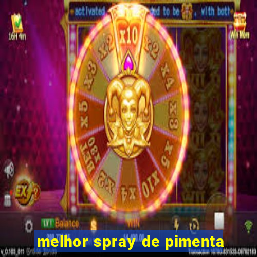 melhor spray de pimenta