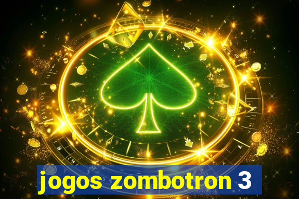 jogos zombotron 3