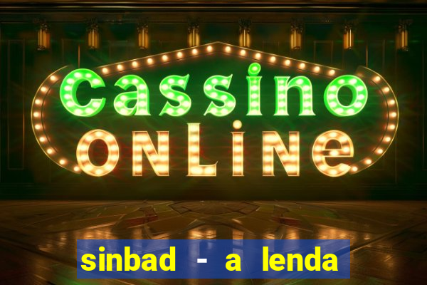 sinbad - a lenda dos sete mares online dublado grátis