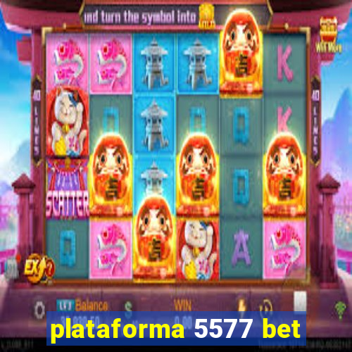 plataforma 5577 bet