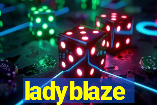 ladyblaze