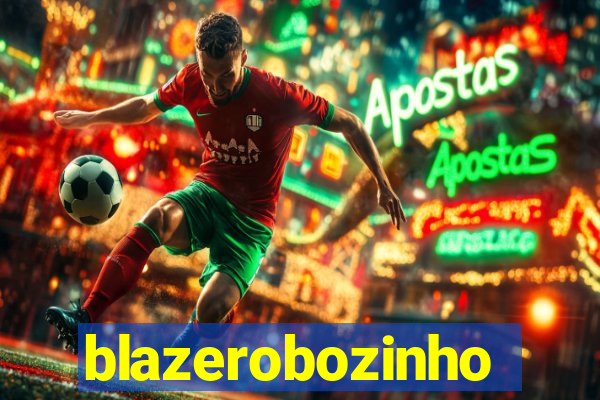 blazerobozinho