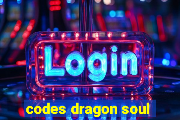 codes dragon soul