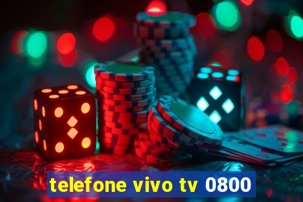 telefone vivo tv 0800