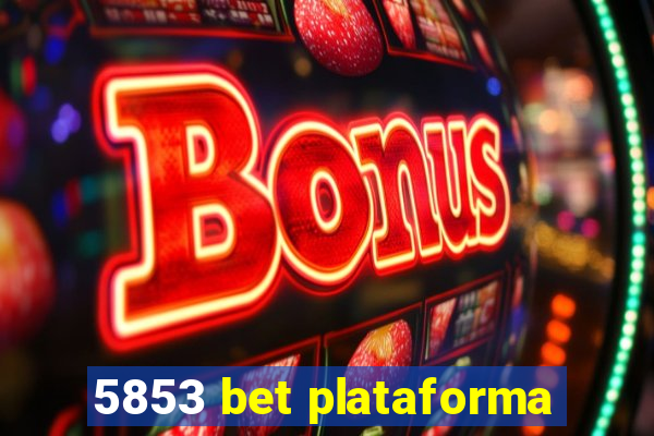 5853 bet plataforma