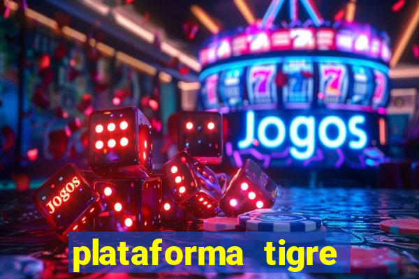 plataforma tigre pagando no cadastro