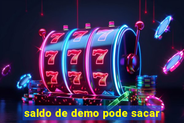 saldo de demo pode sacar