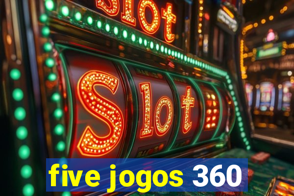 five jogos 360