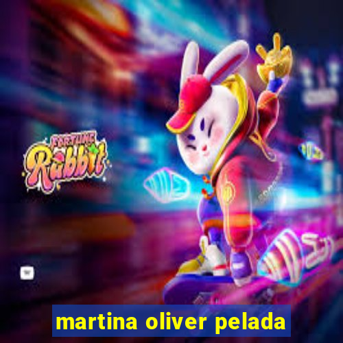 martina oliver pelada