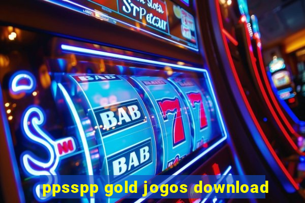 ppsspp gold jogos download