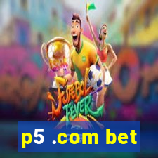 p5 .com bet